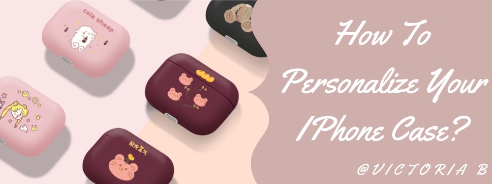 How to Personalize Your AirPods Case?